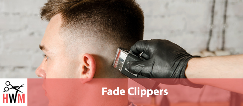 best professional hair clippers for fades